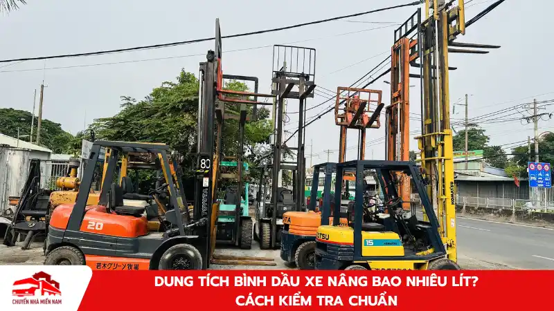 Dung tích bình dầu xe nâng bao nhiêu lít? Cách kiểm tra chuẩn.