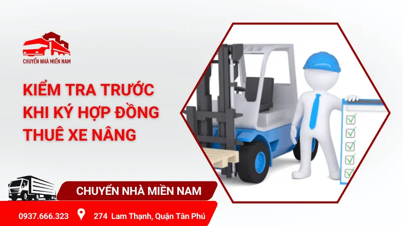 Những điểm cần kiểm tra kỹ lưỡng trước khi ký hợp đồng thuê xe nâng