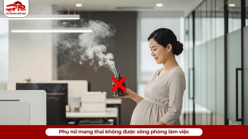 Phụ nữ mang thai không được xông phòng làm việc