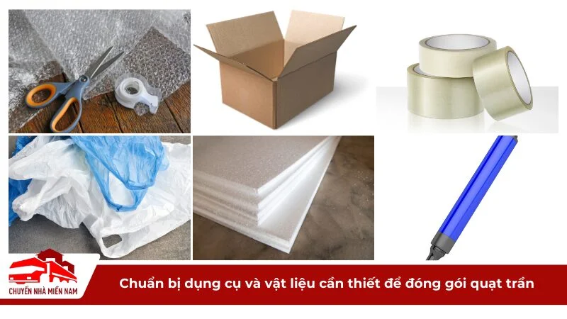 Chuẩn bị dụng cụ và vật liệu cần thiết để đóng gói quạt trần