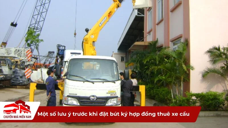 Một số lưu ý trước khi đặt bút ký hợp đồng thuê xe cẩu
