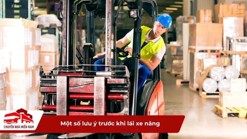 Một số lưu ý trước khi lái xe nâng